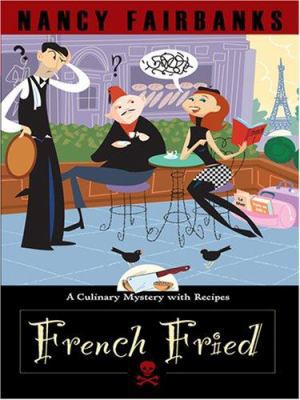French Fried (A Culinary Mystery With Recipes: ... [Large Print] 1597225150 Book Cover
