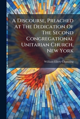 A Discourse, Preached At The Dedication Of The ... 117910885X Book Cover