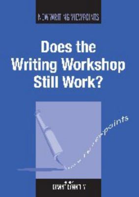Does the Writing Workshop Still Work? 1847692699 Book Cover