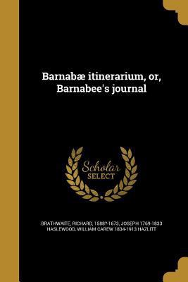 Barnabae Itinerarium, Or, Barnabee's Journal [Latin] 1360516255 Book Cover