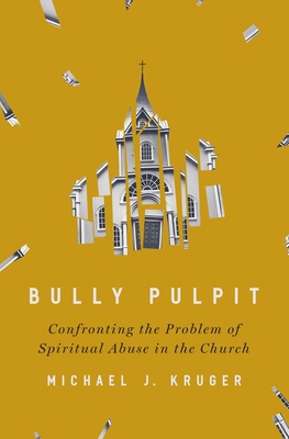 Bully Pulpit: Confronting the Problem of Spirit... 0310136385 Book Cover