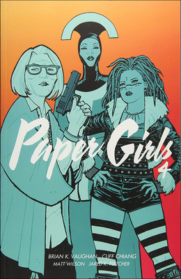 Paper Girls, Volume 4 0606411844 Book Cover