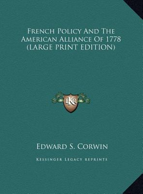 French Policy and the American Alliance of 1778 [Large Print] 1169924050 Book Cover
