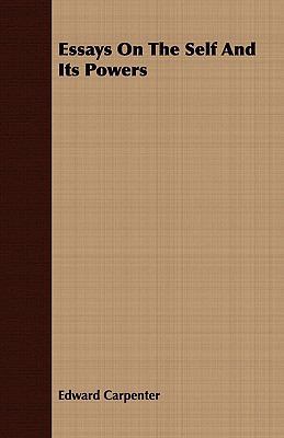Essays on the Self and Its Powers 1409783227 Book Cover
