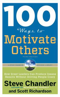 100 Ways to Motivate Others, Third Edition: How... 1536684228 Book Cover