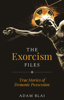 The Exorcism Files: True Stories of Demonic Pos... 1644135086 Book Cover