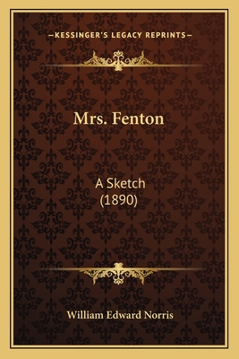 Mrs. Fenton: A Sketch (1890) 1166986225 Book Cover