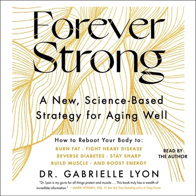 Forever Strong: A New, Science-Based Strategy f... 1797169041 Book Cover