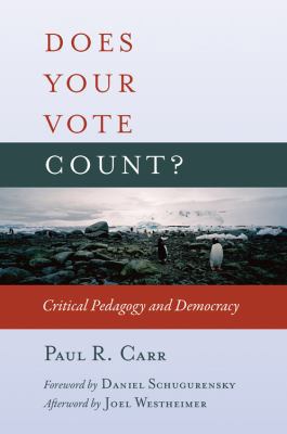 Does Your Vote Count?: Critical Pedagogy and De... 1433108127 Book Cover
