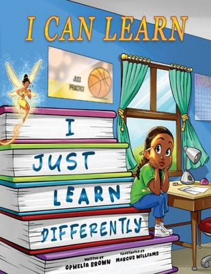 I Can Learn I Just Learn Differently B0GPSF44H7 Book Cover