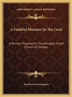 A Faithful Minister In The Lord: A Sermon Preac... 116945349X Book Cover