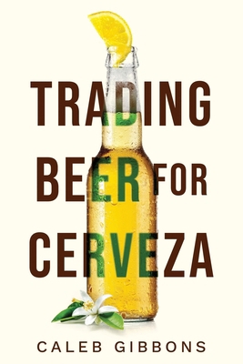 Trading Beer for Cerveza 1961532336 Book Cover