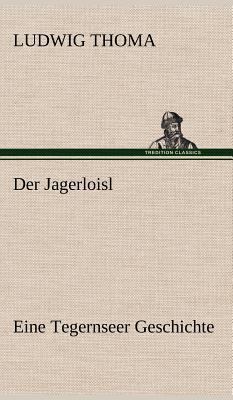 Der Jagerloisl [German] 3847262580 Book Cover