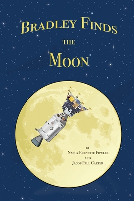 Bradley Finds the Moon 0578262029 Book Cover