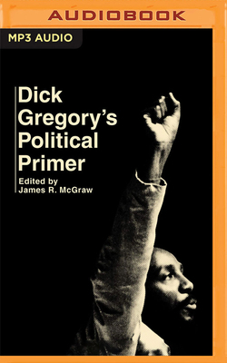 Dick Gregory's Political Primer 1713604809 Book Cover