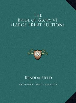 The Bride of Glory V1 [Large Print] 1169873197 Book Cover