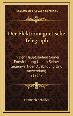 Der Elektromagnetische Telegraph: In Den Haupts... [German] 1167859707 Book Cover