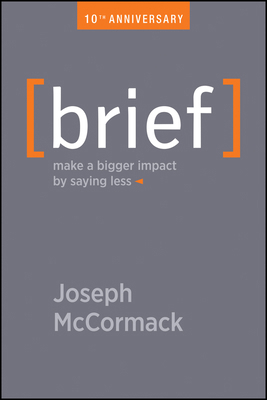 Brief: Make a Bigger Impact by Saying Less 1394324324 Book Cover