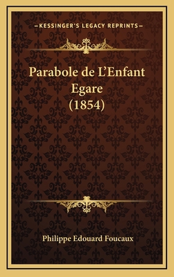 Parabole de L'Enfant Egare (1854) [French] 1167779967 Book Cover