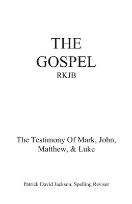 The Gospel-Rkjb: The Testimony of Mark, John, M... 1095668552 Book Cover