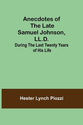 Anecdotes of the late Samuel Johnson, LL.D.; Du... 9355348126 Book Cover