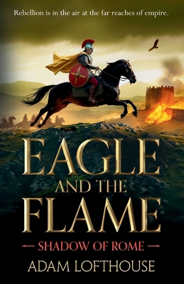 Eagle and the Flame 1836785224 Book Cover