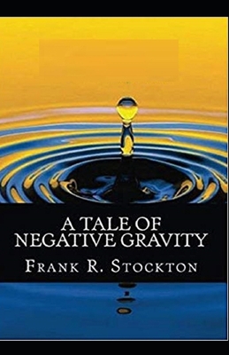 A Tale of Negative Gravity Illustrated B086PMNNN1 Book Cover