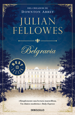 Belgravia / Julian Fellowe's Belgravia [Spanish] 8466346406 Book Cover