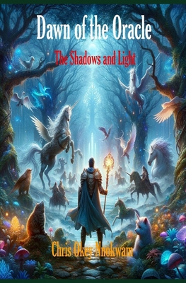 Dawn of the Oracle: The Shadows and Light B0DY4RQYDY Book Cover