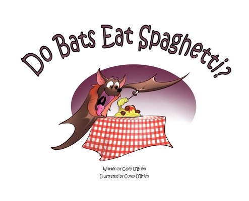 Do Bats Eat Spaghetti? B0D73Z8KKD Book Cover