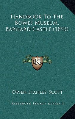 Handbook To The Bowes Museum, Barnard Castle (1... 116897710X Book Cover