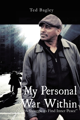 My Personal War Within: "A Struggle to Find Inn... 1645508579 Book Cover