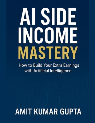 AI Side Income Mastery B0FS9XZQ73 Book Cover