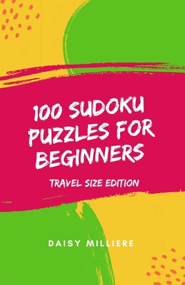 100 Sudoku Puzzles for Beginners: Travel Size E... 1697351085 Book Cover