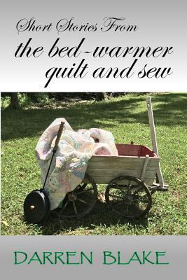 Bed-warmer Short Story Anthology Vol 1 1725759721 Book Cover