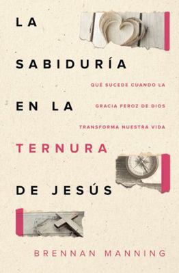 La sabiduría en la ternura de Jesús [Spanish] 1956959386 Book Cover