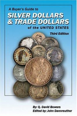 A Buyer's Guide to Silver Dollars and Trade Dol... 0974237175 Book Cover