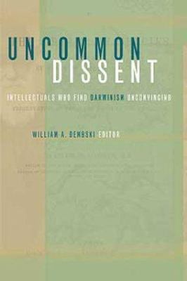Uncommon Dissent: Intellectuals Who Find Darwin... 1932236309 Book Cover