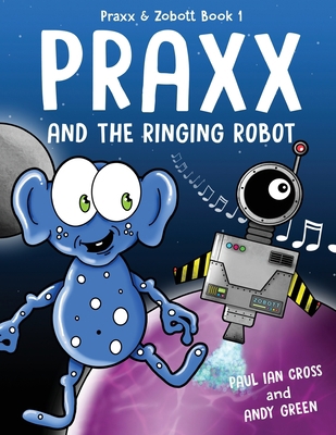 Praxx and the Ringing Robot 1912199203 Book Cover