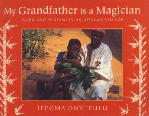 My Grandfather Is a Magician : Work and Wisdom ... 0711213429 Book Cover