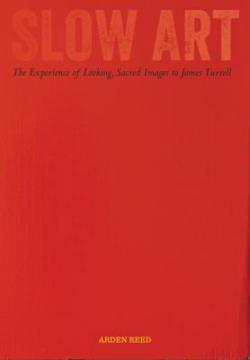 Slow Art: The Experience of Looking, Sacred Ima... 0520285506 Book Cover