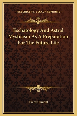 Eschatology And Astral Mysticism As A Preparati... 1169198635 Book Cover