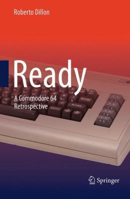Ready: A Commodore 64 Retrospective 9811012571 Book Cover