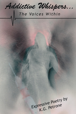 Addictive Whispers...: The Voices Within B0915M65FY Book Cover