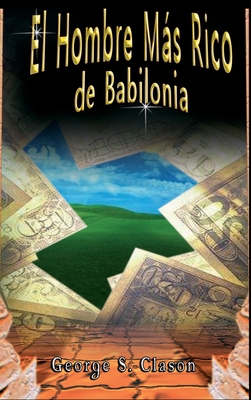 El Hombre Más Rico de Babilonia [Spanish] 1638233349 Book Cover