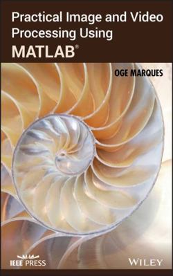 Practical Image and Video Processing Using MATLAB 0470048158 Book Cover