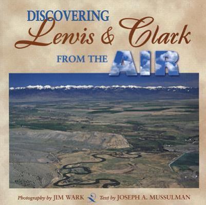 Discovering Lewis and Clark from the Air 087842489X Book Cover