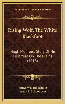 Rising Wolf, The White Blackfoot: Hugh Monroe's... 1167100034 Book Cover