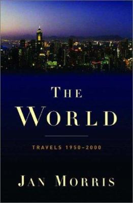 The World: Travels 1950-2000 0393052087 Book Cover