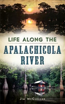 Life Along the Apalachicola River 1540212084 Book Cover